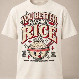 KALBO "YOU BETTER HAVE MY RICE" Graphic Tee